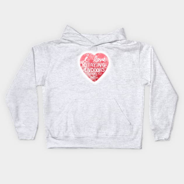 I Love Staying Indoors With My Fur Baby (Valentine's Day) Kids Hoodie by LaurenPatrick